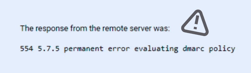 What does '554 5.7.5 Permanent Error Evaluating DMARC Policy' mean?